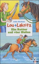 Julia Boehme, Heike Wiechmann - Lou und Lakritz - Ein Retter auf vier Hufen