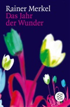 Rainer Merkel - Das Jahr der Wunder