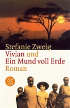 Stefanie Zweig - Vivian und Ein Mund voll Erde