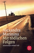 Alexandra Marinina - Mit tödlichen Folgen