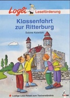 Sabine Kalwitzki, Dorothea Tust - Klassenfahrt zur Ritterburg