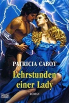 Patricia Cabot - Lehrstunden einer Lady