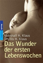 Marhall H. Klaus, Marshall H. Klaus, Phyllis Klaus, Phyllis H. Klaus - Das Wunder der ersten Lebenswochen
