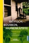 Burkhard Bilger - Katfisch, Bourbon, Hahnenkämpfe