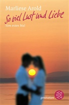 Marliese Arold - So viel Lust und Liebe