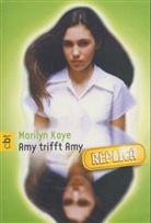 Marilyn Kaye - Replica - Bd. 3: Amy trifft Amy