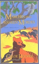 Chloe Hooper - Märchen eines wahren Mordes
