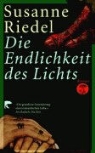 Susanne Riedel - Die Endlichkeit des Lichts