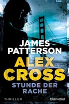 James Patterson - Alex Cross - Stunde der Rache