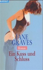 Jane Graves - Ein Kuss und Schluss