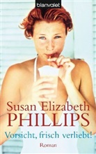 Susan Elizabeth Phillips - Vorsicht, frisch verliebt!