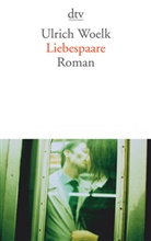 Ulrich Woelk - Liebespaare