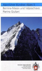 Giuliani, Pierino Giuliani - Bündner Alpen - 5: Bündner Alpen tome 5: Bernina-Gruppe und Valposchiavo