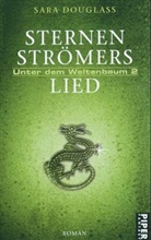 Sara Douglass - Unter dem Weltenbaum - Bd. 2: Sternenströmers Lied