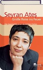 Seyran Ates - Große Reise ins Feuer