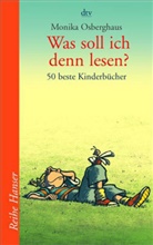 Monika Osberghaus - Was soll ich denn lesen?
