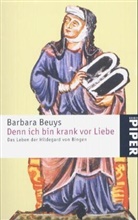 Barbara Beuys - Denn ich bin krank vor Liebe