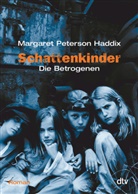 Margaret P Haddix, Margaret Peterson Haddix - Schattenkinder Die Betrogenen
