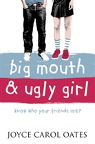 Joyce C Oates, Joyce C. Oates, Joyce Carol Oates - Big Mouth and Ugly Girl