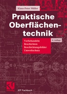 Klaus-P Müller, Klaus-Peter Müller - Praktische Oberflächentechnik