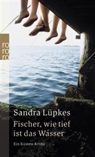 Sandra Lüpkes - Fischer, wie tief ist das Wasser