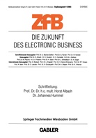 Hors Albach, Horst Albach, HUMMEL, Hummel, Johannes Hummel - Zeitschrift für Betriebswirtschaft - Ergänzungsheft - 2003/1: Die Zukunft des Electronic Business