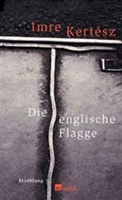 Imre Kertesz, Imre Kertész - Die englische Flagge