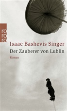 Isaac B Singer, Isaac Bashevis Singer - Der Zauberer von Lublin