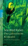 Manfred Kyber - Das patentierte Krokodil