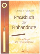 Manfred Hartmann, Manfred B Hartmann, Manfred B. Hartmann - Praxisbuch der Einhandrute