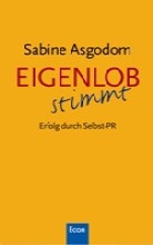 Sabine Asgodom - Eigenlob stimmt