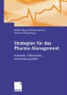 Werner Becker, Robert Breuer, Andreas Fibig - Strategien für das Pharma-Management