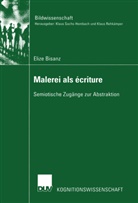 Elize Bisanz - Malerei als écriture