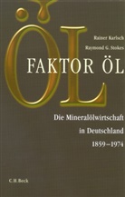 Raine Karlsch, Rainer Karlsch, Raymond G Stokes, Raymond G. Stokes - Faktor Öl