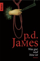 P D James, P. D. James, Phyllis Dorothy James - Was gut und böse ist