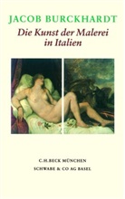 Jacob Burckhardt, Jacob Chr. Burckhardt, Christin Tauber, Christine Tauber - Die Kunst der Malerei in Italien