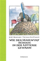 Kur Bracharz, Kurt Bracharz, Tatjana Hauptmann, Tatjana Hauptmann - Wie der Maulwurf beinahe in der Lotterie gewann