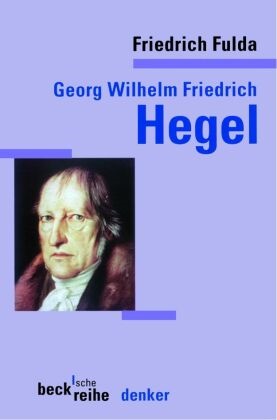 Hans F Fulda, Hans Fr. Fulda, Hans Friedrich Fulda - Georg Wilhelm Friedrich Hegel