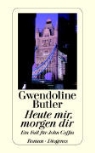Gwendoline Butler - Heute mir, morgen dir