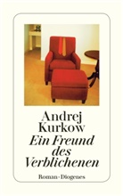 Andrej Kurkow - Ein Freund des Verblichenen
