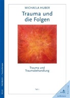 Michaela Huber - Trauma und die Folgen