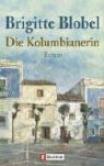 Brigitte Blobel - Die Kolumbianerin