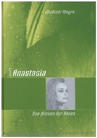 Wladimir Megre, Olga Zeiger - Anastasia - 6: Anastasia - Das Wissen der Ahnen