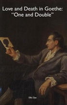 Ellis Dye, Ellis (Royalty Account) Dye, Robert Ellis Dye - Love And Death In Goethe