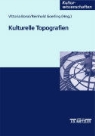 Reinhold Goerling, Vittoria Borsò - Kulturelle Topographien