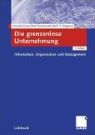 Arnold Picot, Ralf Reichwald, Rolf T. Wigand - Die grenzenlose Unternehmung