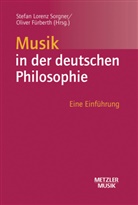 Fürberth, Fürberth, Oliver Fürberth, Oliver Fürbeth, Stefa Lorenz Sorgner, Stefan Lorenz Sorgner... - Musik in der deutschen Philosophie