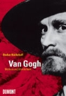 Stefan Koldehoff - Van Gogh - Mythos und Wirklichkeit