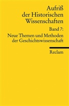 Michael Maurer - Aufriss der Historischen Wissenschaften - 7: Neue Themen und Methoden der Geschichtswissenschaft