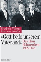 Friedrich Wilhelm (Prinz von Preussen), Friedrich Wilhelm Prinz von Preußen - "Gott helfe unserem Vaterland"